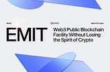 EMIT — Web3 Public Blockchain Facility Without Losing the Spirit of Encryption