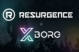 A New Xperience for Web 3 Gamers: Resurgence Partners with XBorg