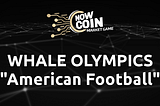 Whale Olympics: Game of Choice: “American Football” rules
