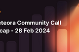 Meteora Community Call Recap — 28 Feb 2024