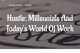 Hustle: Millennials And Today’s World Of Work