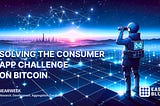 EAST BLUE: SOLVING THE CONSUMER APP CHALLENGE ON BITCOIN