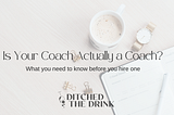 Is Your Coach Actually a Coach?