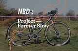 New bike day… Project Forever Slow