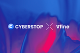 CyberStop Works with VFine Music to Innovate the NTFs Industry