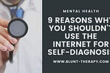 9 Reasons Why You Shouldn’t Use The Internet For Self-Diagnosis