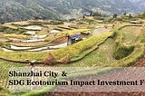 Announcement｜Shanzhai City to become impact partners with SDG Ecotourism Impact Investment Fund to…