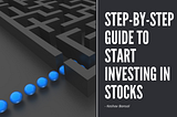 The Perfect Guide to Start Investing in Stocks as a Beginner