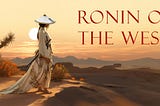 Ronin of the West. An audio drama by Geovanni Botticella