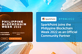 SparkPoint joins the Philippine Blockchain Week 2022 as an Official Community Partner