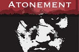 An angry face in black and white with the city outline of Glasgow in the background below the title of ‘Atonement’