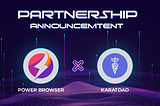 Power Browser Teams Up with KaratDAO — Becoming Part of Karat Club Ecosystem