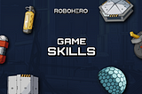 Mastering Skills in RoboHero: A step-by-step Guide to Defensive, Offensive, and Supporting Skills