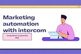 Marketing automation with intercom — using series!