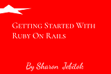 Getting started with Ruby on Rails