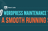 10 WordPress Maintenance Tips For A Smooth Running Site