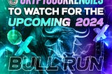 8 Cryptocurrencies to Watch for the Upcoming 2024 Bull Run