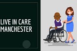 Changes of Behaviour in Elderly that Require a Live-in Carer in Manchester