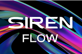Siren Flow Technical Overview
