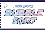 Java 8 | Sorting Algorithm — Bubble Sort