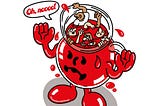 Drowning in Kool-Aid