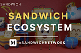 Getting to know the Sandwich Network Ecosystem