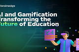 The intersection of AI, gamification, and education — how might this combination reshape the…