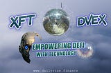 Introducing DailyRise XFT & DVEX Technology