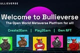 Introducing Bullieverse — The Open Metaverse