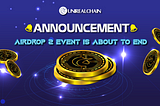 📢 ANNOUNCEMENT — AIRDROP 2 EVENT IS ABOUT TO END 📢