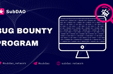 Announcing the SubDAO Bounty Program