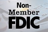 Non-Member FDIC: Value Outside of Insured Funds