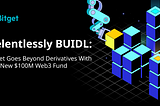 Bitget Launches US$100M Web3 Fund for Next-Gen Crypto Projects