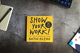 Show Your Work! How?