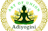 Adiyogini’s Purpose: Unveiling Authentic Wisdom and the Art of Union