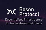 Boson Protocol-Connecting smart contracts with real-world commerce