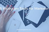 5 Instagram Tools for Marketers