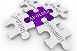 Puzzle pieces with “apology” in the middle, connecting to sympathy, responsibility, sincerity, and amends. Courtesy of Adobe Stock