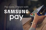 LAUNCH: Samsung Pay, now available in-store!