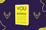 Unlock Your Inner Greatness: Embracing Jen Sincero’s “You Are a Badass” for an Extraordinary Life