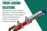 Alligator Automations’ Automatic Truck Loading Solutions