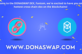Donaswap Launches Multichain DEX on Fantom Opera and Fantom Testnet!