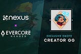 Nexus x Evercore Heroes — Exclusive emote for players who support content creators