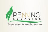 A picture of a Logo titled with words Penning Legacies, leave yours in words, forever.
