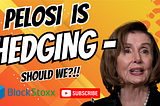 Pelosi Hedged with Put Options — Should We?