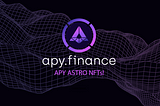 APY ASTROS, The First Exclusive APY.Finance NFT Drop is Here!