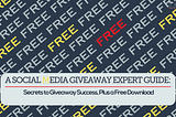 A Social Media Giveaway Expert Guide: Secrets to Giveaway Success, Plus a Free Download