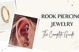 Master the Art of Rook Piercing Jewelry: Your Ultimate Guide for Ear Piercing Enthusiasts