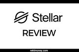 Stellar Lumens (XLM) Review: Everything You Need to Know