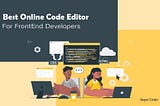 Online Code Editor For FrontEnd Developers